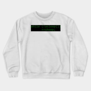 while (!asleep()) ++sheep Crewneck Sweatshirt